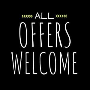 All Offers Welcome!
